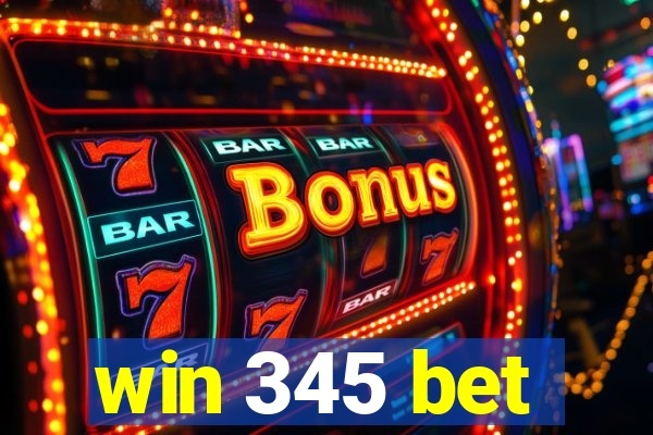 win 345 bet